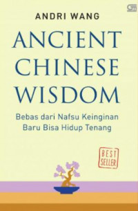 Ancient Chinese Wisdom: Bebas dari Nafsu Keinginan Baru Bisa Hidup Tenang