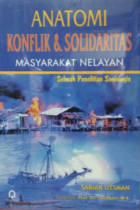Anatomi Konflik & Solidaritas Masyarakat Nelayan: Sebuah Penelitian Sosiologis