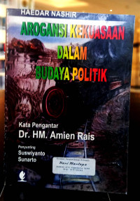 Arogansi Kekuasaan Dalam Budaya Politik