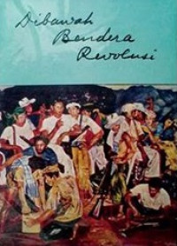 Dibawah Bendera Revolusi : Jilid 1