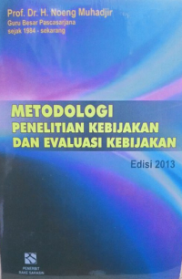 Metodologi Penelitian Kebijakan dan Evaluasi Kebijakan edisi 2013