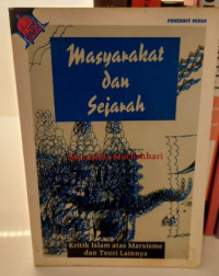 Masyarakat dan Sejarah : Kritik Islam atas Marxisme dan Teori Lainnya