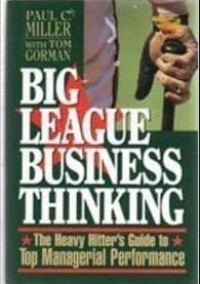 Big League Business Thinking: The Heavy Hitter's Guide to To Managerial Performance