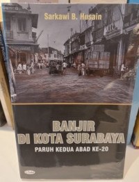Banjir di Kota Surabaya : Paruh kedua Abad ke - 20