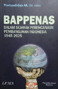 Bappenas dalam Sejarah Perencanaan Pembangunan Indonesia 1945 - 2025