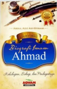 Biografi Imam Ahmad: Kehidupan, Sikap dan Pendapatnya