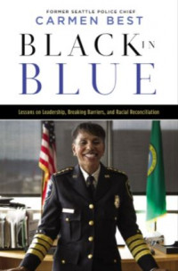Black in Blue: Lesson on Leadership, Breaking Barriers, and Racial Reconciliation