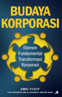 Budaya Korporasi: Elemen Fundamental Transformasi Korporasi