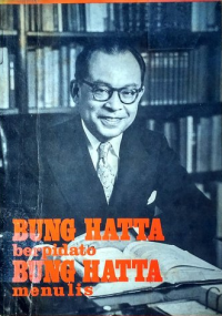 Bung Hatta Berpidato Bung Hatta Menulis