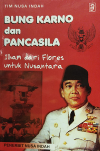 Bung Karno dan Pancasila: Ilham dari Flores untuk Nusantara