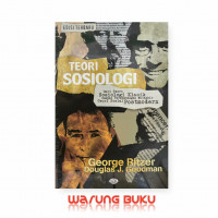 Teori Sosiologi: Dari Teori Sosiologi Klasik Sampai Perkembangan Mutakhir Teori Sosial Postmodern