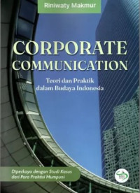 Corporate Communication: Teori & Praktik Dalam Budaya Indonesia