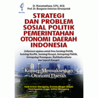Strategi dan Problem Sosial Politik Pemerintahan Otonomi Daerah Indonesia