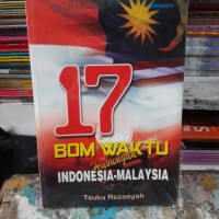 17 Bom Waktu Hubungan Indonesia - Malaysia