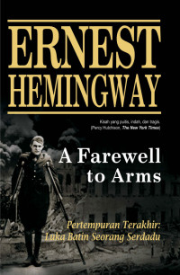 A Farewell to Arms: Pertemuan Terakhir Luka Batin Seorang Serdadu