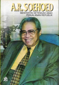 A.R. Soehoed: Menyertai Setengah Abad Perjalanan Republik