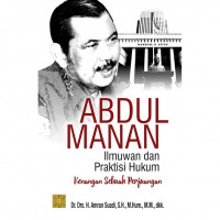 Abdul Manan Ilmuwan Dan Praktisi Hukum