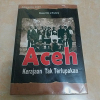 Aceh Kerajaan Tak Terlupakan