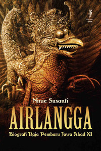 Airlangga Biografi Raja Pembaru Jawa Abad XI