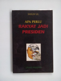 Apa Perlu Rakyat Jadi Presiden