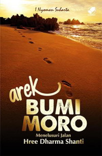 Arek Bumi Moro, Menelusuri Jalan Hree Dharma Shanti