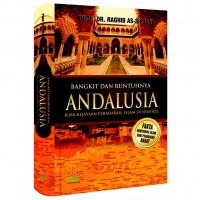 Bangkit dan Runtuhnya Andalusia: Jejak Kekayaan Peradaban Islam Spanyol
