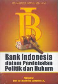 Bank Indonesia Dalam Perdebatan Politik dan Hukum