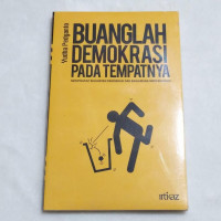 Buanglah Demokrasi Pada Tempatnya