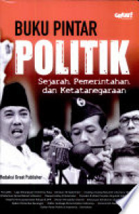 Buku Pintar Politik Sejarah Pemerintahan dan Ketatanegaraan