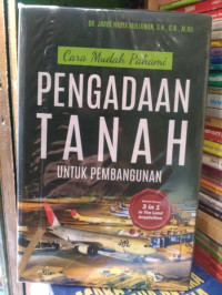Cara Mudah Pahami Pengadaan Tanah Untuk Pembangunan