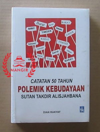 Catatan 50 Tahun Polemik Kebudayaan Sutan TakdirAlisjahbana