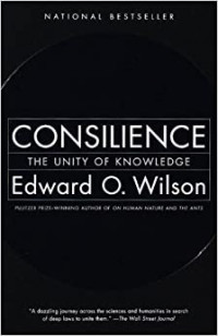 Consilience: The Unity of Knowledge