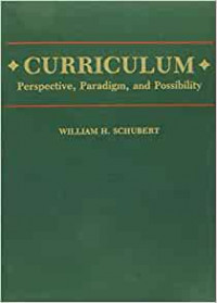 Curriculum: Perspective, Paradigm, and Possibility