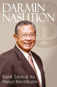 Darmin Nasution : Bank Sentral Itu Harus Membumi