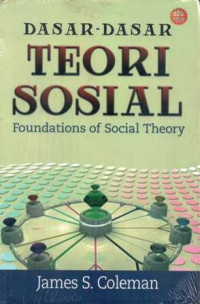 Dasar - Dasar Teori Sosial : Foundations of Social Theory