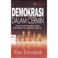Demokrasi Dalam Cermin: Politik Akar Rumput dan Reformasi di Amerika Serikat