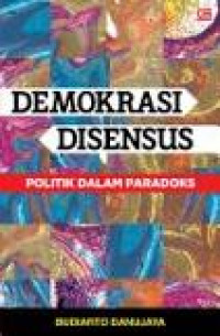 Demokrasi Disensus Politik Dalam Paradoks