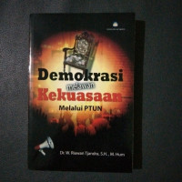 Demokrasi Melawan Kekuasaan Melalui PTUN