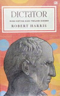Dictator: Buku Ketiga dari Trilogi Cicero