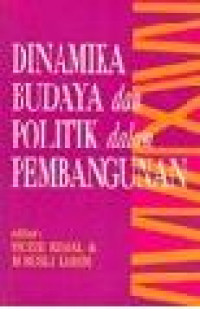 Dinamika Budaya dan Politik Dalam Pembangunan