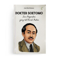 Dokter Soetomo; Jiwa Pergerakan yang tak Pernah Padam