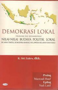 Demokrasi Lokal: Perubahan dan Kesinambungan Nilai-Nilai Budaya Politik
