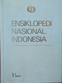 Ensiklopedi Nasional Indonesia : Jilid 1