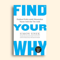 Find Your Why: Panduan Praktis untuk Menemukan Tujuan Anda dan Tim Anda