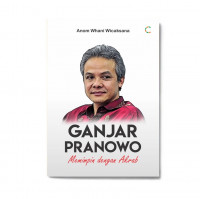 Ganjar Pranowo: Memimpin dengan Akrab