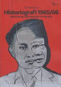 Historiografi 1965/66: Menimbang Lagi Sejumlah Pandangan