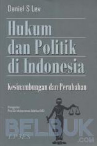 Hukum dan Politik di Indonesia: Kesinambungan dan Perubahan