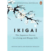 IKIGAI : The Japanese Secret to a Long and Happy Life