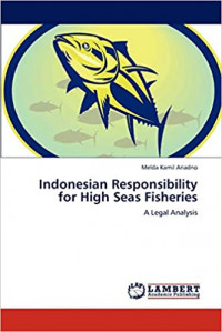 Indonesian Responsibility for High Seas Fisheries: A Legal Analysis