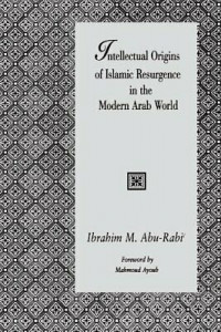 Intellectual Origins of Islamic Resurgence in The Modern Arab World